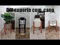 DIY SUPORTE DE CANO  PARA SUQUEIRA E PLANTAS