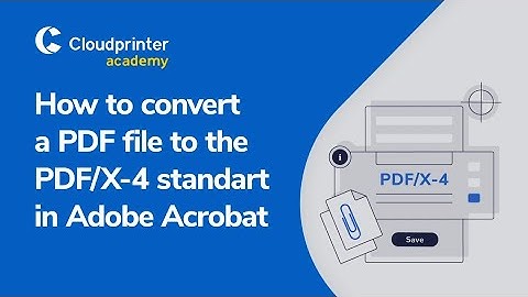 How to convert a PDF file to the PDF/X-4 standard in Adobe Acrobat