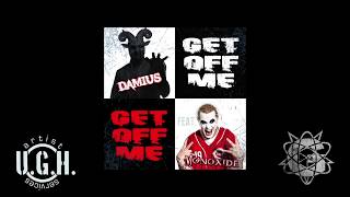 “Get Off Me” feat. Monoxide (Official Lyric Video)