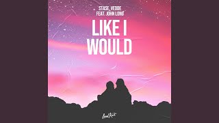 Like I Would (feat. John Long)