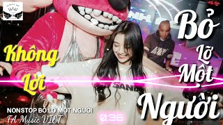 BỎ LỠ MỘT NGƯỜI - NONSTOP NHẠC TRẺ KHÔNG LỜI REMIX 2019 2020  - ORGAN KHÔNG LỜI