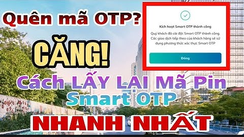 Cực Nhanh- Cách lấy lại mã pin Smart OTP Ngay Trên BIDV Smart Banking.NGÂN HÀNG SỐ
