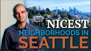 Nicest Neighborhoods to Buy a Home in Seattle || Ballard / Queen Anne / Capitol Hill
