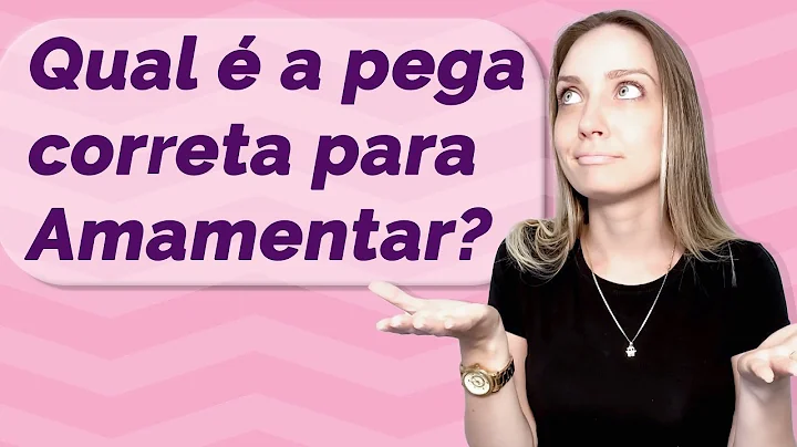 Qual  a pega correta para amamentar?