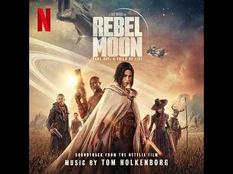 Rebel Moon – Part One: A Child of Fire Soundtrack | The Wolf Who Became a Woman - Tom Holkenborg |