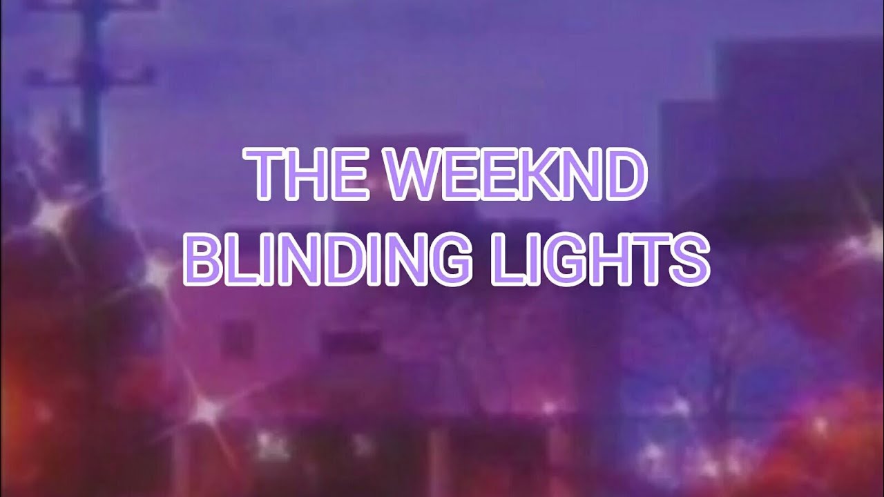 The Weeknd - blinding lights LYRICS - YouTube