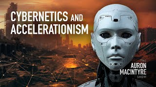 Cybernetics and Accelerationism | 3/22/24