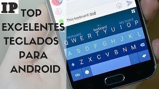 Top Excelentes Teclados Para Android - 2016 (Mayo) | IntoPhone screenshot 5