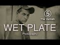 Varnishing Your Plate with the Wet Plate Process - (Part 5)