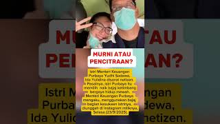 Gaya Hidup Istri Menteri Purbaya Disorot?