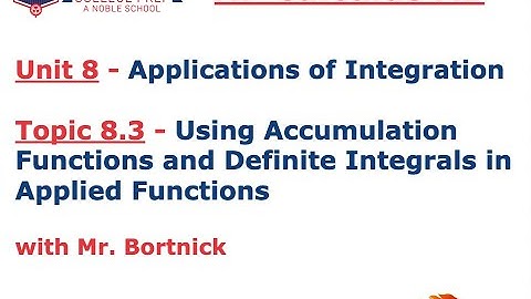 AP Calculus AB - 8.3 Using Accumulation Functions and Definite Integrals in Applied Functions