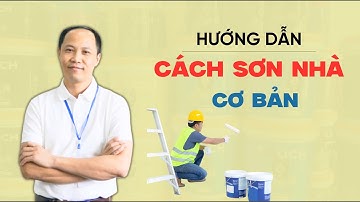 Quy trình thi công sơn | Hướng dẫn cách thi công sơn | Các bước sơn nhà | 0963 781 167