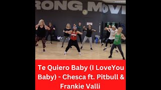 Te Quiero Baby (I Love You Baby) by Chesca - ft. Pitbull & Frankie Valli  Zumba Fitness Choreography