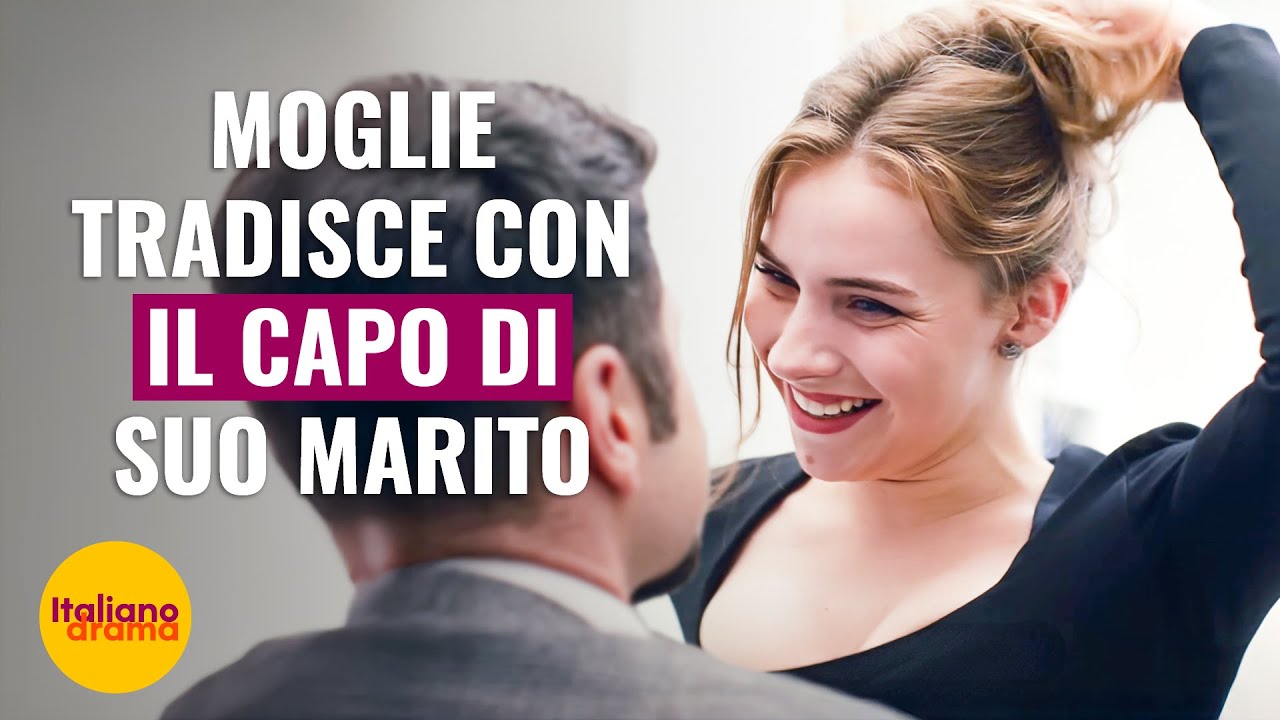MOGLIE TRADISCE CON IL CAPO DI SUO MARITO | @Drama Italiano