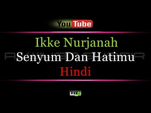 Karaoke Ikke Nurjanah - Senyum dan Hatimu (Hindi)