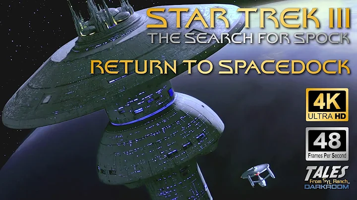 STAR TREK III: THE SEARCH FOR SPOCK: Return To Spacedock (Remastered to 4K/48fps)