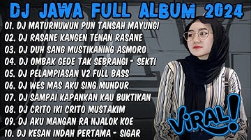 DJ JAWA FULL ALBUM 2024 FULL BASS - DJ MATURNUWUN PUN TANSAH MAYUNGI🎶DJ NRESNANI FULL ALBUM DJ JAWA