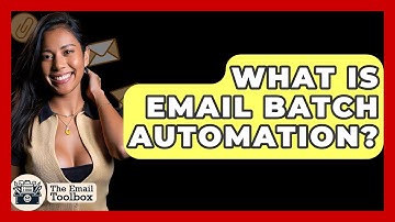 What Is Email Batch Automation? - TheEmailToolbox.com