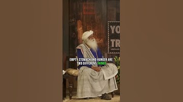 EMPTY Stomach And HUNGER Are 2 DIFFERENT Things - Sadhguru