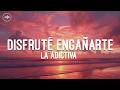 La Adictiva - Disfruté Engañarte (Letra)