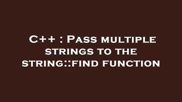 C++ : Pass multiple strings to the string::find function