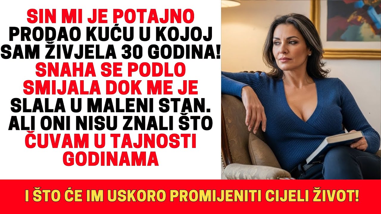SIN MI JE PRODAO DOM, A SNAHA SE PODRUGLJIVO SMIJALA DOK ME SLALA U MALENI STAN