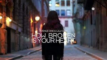 Avenue One & Lilu Cerf - How Broken Is Your Heart
