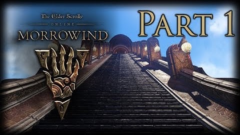 The Elder Scrolls Online: Morrowind | Playthrough Part 1 (No Commentary)
