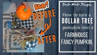 EASY!!! How to turn a dollar tree pumpkin into a cute farmhouse fancy pumpkin