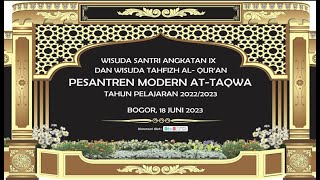 WISUDA NIHA'I DAN TAHFIDZUL QUR'AN PESANTREN MODERN AT-TAQWA  ANGKATAN IX TAHUN 2023