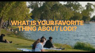What Do You Love About Lodi | Voices from America’s Favorite Small Town | Visit Lodi Guide