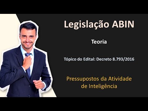 ABIN 2018 - Teoria - Decreto 8.793/16 - Pressupostos de Inteligência - [Curso Gratuito]