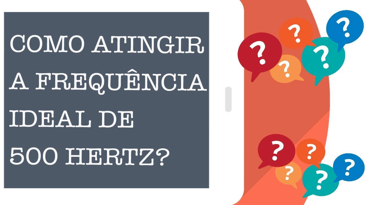 COMO ATINGIR A FREQUÊNCIA IDEAL DE 500 HERTZ? YouTube