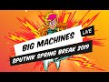 Big machines  sputnik spring break 2019 full set live