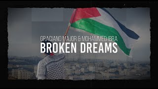 Broken Dreams - Graciano Major & Mohammed Ibra #FreePalestine