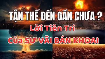 Ngày Tận Thế  Đến  Gần  Chưa .(P2 ) Lời Tiên tri của Ông Sư Vãi Bán Khoai. #ThuVienPGHH