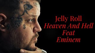 Jelly Roll feat. Eminem - Heaven And Hell (Lyric)