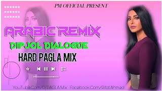 Arabic Remix - Dipjol Dialogue - Hard Pagla Mix -  Arabic vs Bangla Dj Song 2021 - Dj Pagla Mix 🎶