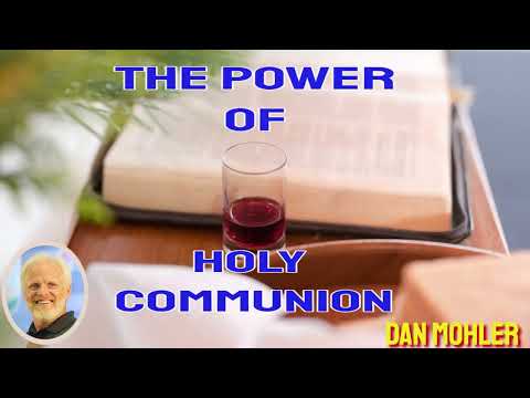 ✝️ The Power of Communion - Dan Mohler