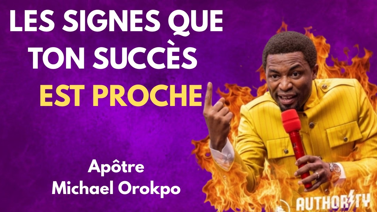 Les signes que ton succès est proche| Michael Orokpo 