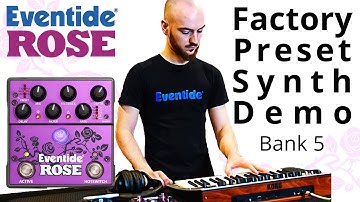 Eventide Rose Pedal Factory Presets Synth Demo: Bank 5