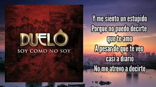 DUELO - SOY COMO NO SOY (LETRA)