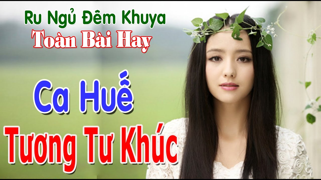 Chết Lặng Với Làn Điệu Tương Tư Khúc💛Những Bài Ca Huế Hay Nhất💎Ngọt Ngào Đằm Thắm Ru Ngủ Về Đêm