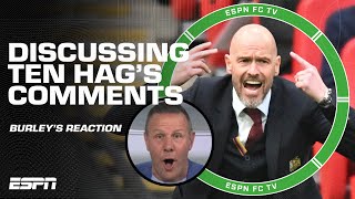 Erik ten Hag's been 'TALKING GARBAGE...ABSOLUTE DRIVEL!' - Craig Burley on FA Cup comments | ESPN FC