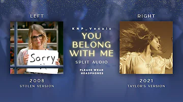 Taylor Swift - You Belong With Me (Stolen vs Taylor's Version Split Audio)