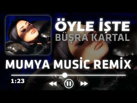 Büşra Kartal - ÖYLE İŞTE (Magnolia Music Remix)