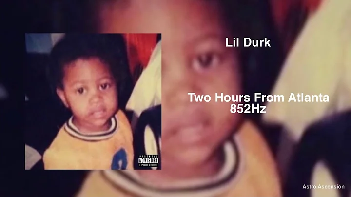 Lil Durk - Two Hours From Atlanta [852Hz Harmony with Universe & Self]
