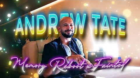 [4K] Andrew Tate 「EDIT」 - Memory Reboot x Fainted