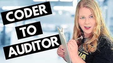 MEDICAL CODER TO MEDICAL AUDITOR TRANSITION - WHAT IT TAKES TO GET INTO MEDICAL CODING AUDITING