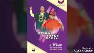 IBRO GNAMET FT AZAYA - ALLAH NAHNA (New Audio)